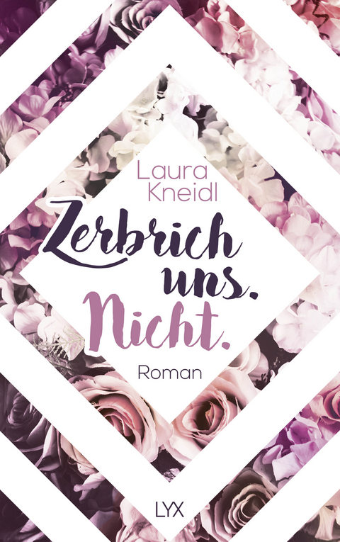 Zerbrich uns. Nicht. - Laura Kneidl