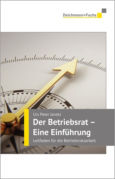 Der Betriebsrat - eine Einführung - Urs Peter Janetz