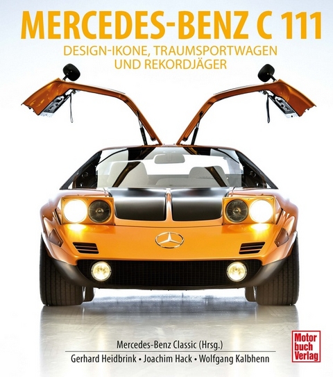 Mercedes-Benz C111 - Gerhard Heidbrink, Joachim Hack, Wolfgang Kalbhenn