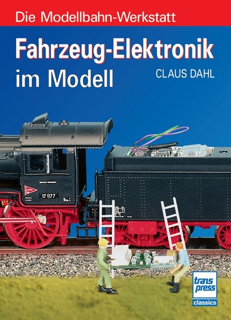 Fahrzeug-Elektronik im Modell - Claus Dahl