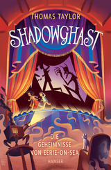 Shadowghast - Die Geheimnisse von Eerie-on-Sea - Thomas Taylor