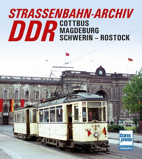 Straßenbahn-Archiv DDR - Gerhard Bauer