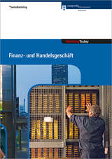 Banking Today - Finanz- und Handelsgeschäft - Compendio Bildungsmedien AG