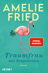 Traumfrau mit Ersatzteilen - Amelie Fried