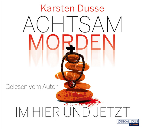 Achtsam morden im Hier und Jetzt - Karsten Dusse