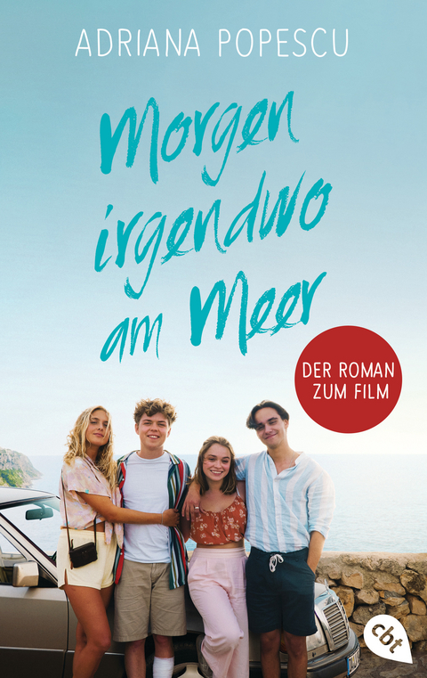 Morgen irgendwo am Meer - Der Roman zum Film - Adriana Popescu