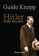 Hitler - Eine Bilanz: Der Spiegel-Bestseller als Sonderausgabe. Fundiert, informativ und spannend erzählt - Guido Knopp