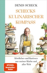 Schecks kulinarischer Kompass - Denis Scheck