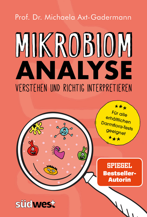 Mikrobiomanalyse verstehen und richtig interpretieren - Aktualisiert und für alle erhältlichen Darmflora-Tests geeignet - Michaela Axt-Gadermann