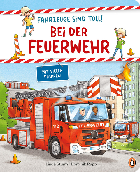 Fahrzeuge sind toll! - Bei der Feuerwehr - Linda Sturm