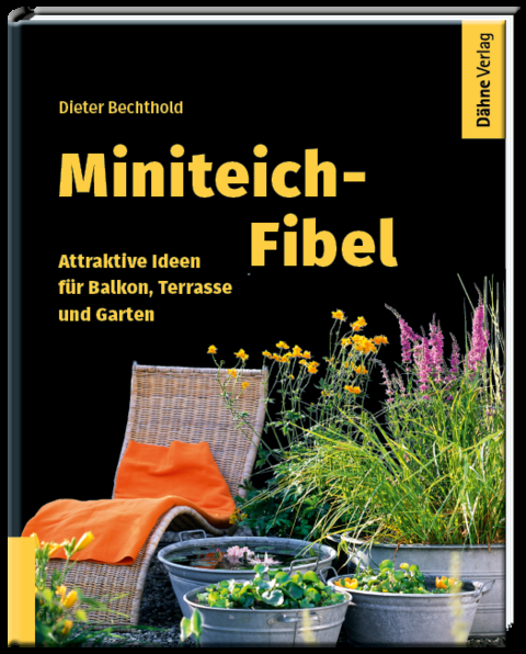 Miniteich-Fibel - Dieter Bechthold