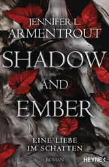 Shadow and Ember – Eine Liebe im Schatten - Jennifer L. Armentrout