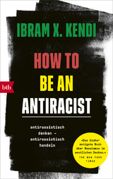 How To Be an Antiracist - Ibram X. Kendi