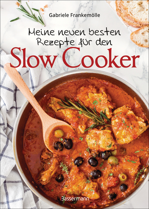 Meine neuen besten Rezepte für den Slow Cooke - Gabriele Frankemölle