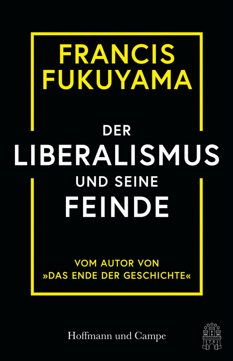 Der Liberalismus und seine Feinde - Francis Fukuyama