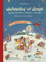 Weihnachten ist überall. Fantastische Geschichten zu Traditionen aus aller Welt - Timna Brauer