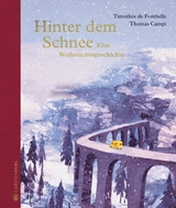 Hinter dem Schnee - Timothée de Fombelle