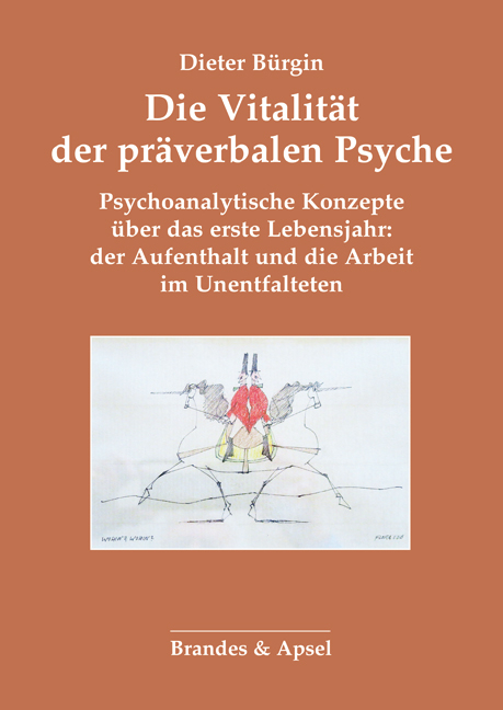 Die Vitalität der präverbalen Psyche - Dieter Bürgin