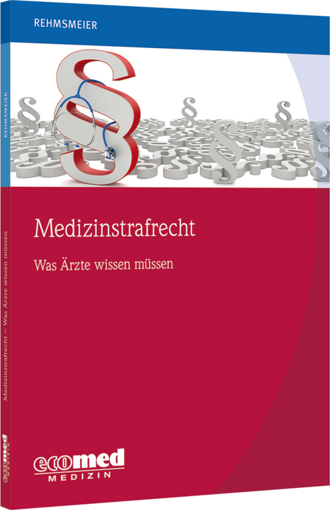 Medizinstrafrecht - Jörg Rehmsmeier