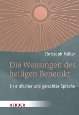 Die Weisungen des heiligen Benedikt - Christoph Müller