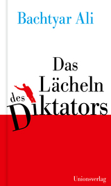 Das Lächeln des Diktators - Bachtyar Ali