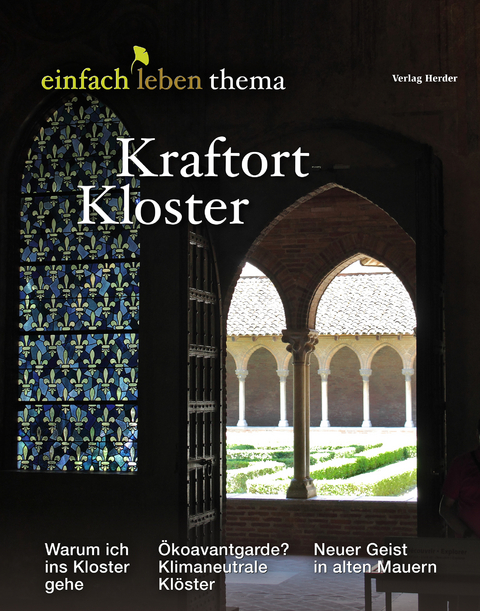 Kraftort Kloster - Anselm Grün, Bernhard Pötter, Bernhard Uhde, Joachim Hake, Martin Werlen, Katharina Schridde