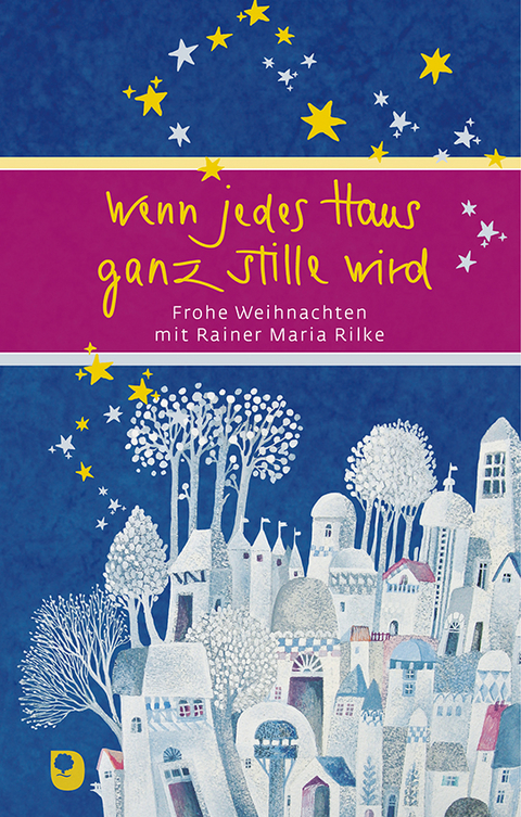 Wenn jedes Haus ganz stille wird - Rainer Maria Rilke