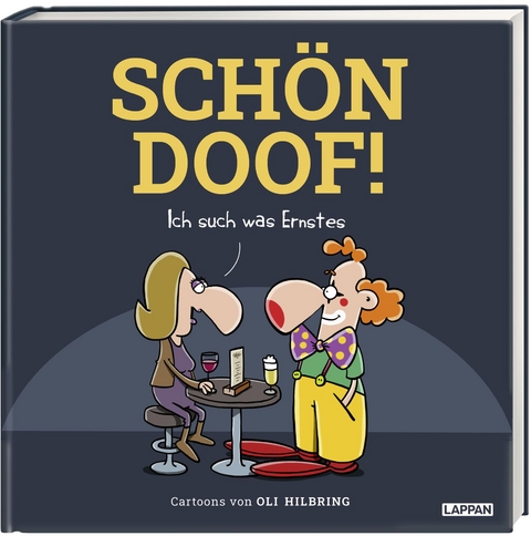 SCHÖN DOOF! Ich such was Ernstes - Oli Hilbring