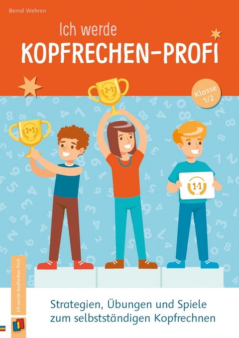 Ich werde Kopfrechen-Profi – Klasse 1/2 - Bernd Wehren