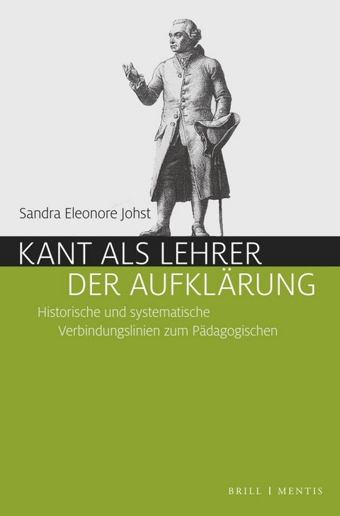 Kant als Lehrer der Aufklärung - Sandra Eleonore Johst