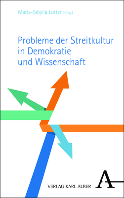 Probleme der Streitkultur in Demokratie und Wissenschaft - 