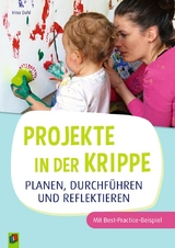 Projekte in der Krippe planen, durchführen und reflektieren - Irina Dahl