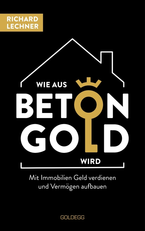 Wie aus Beton Gold wird - Richard Lechner