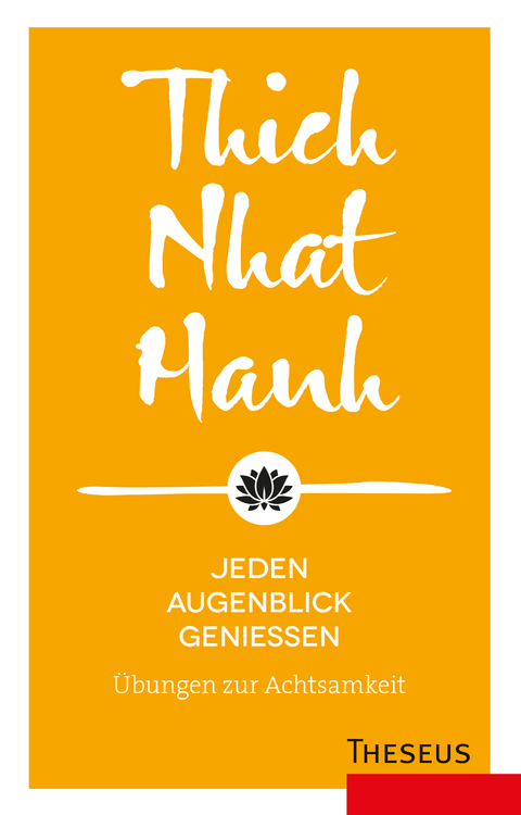 Jeden Augenblick genießen - Thich Nhat Hanh