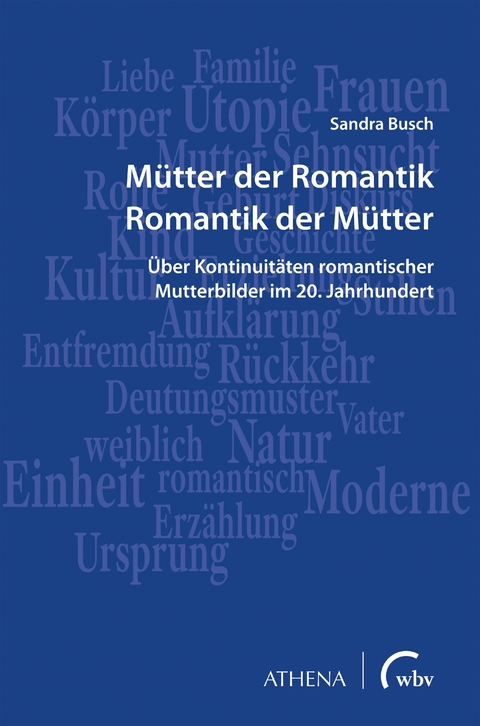 Mütter der Romantik – Romantik der Mütter - Sandra Busch