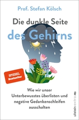 Die dunkle Seite des Gehirns - Stefan Kölsch