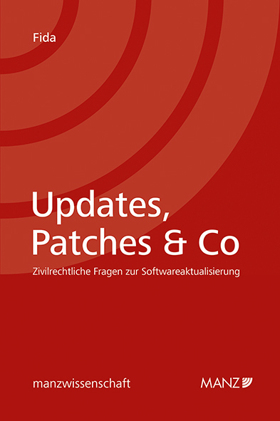 Updates, Patches & Co - Zivilrechtliche Fragen zur Softwareaktualisierung - Sophia Fida