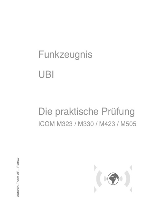 Funkzeugnisse - Die praktische Prüfung / Funkzeugnis UBI - Die praktische Prüfung ICOM M323 / M423 / M330 / M505 - Autoren-Team AB - Flatow