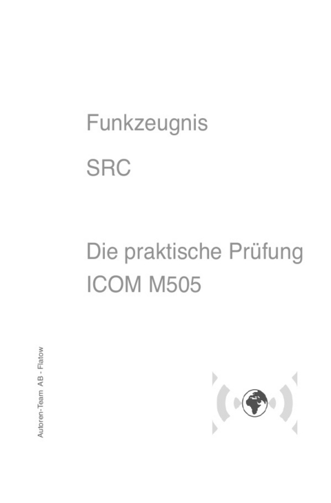 Funkzeugnisse - Die praktische Prüfung / Funkzeugnis SRC - Die praktische Prüfung ICOM M505 - Autoren-Team AB - Flatow