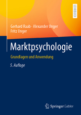 Marktpsychologie - Gerhard Raab, Alexander Unger, Fritz Unger