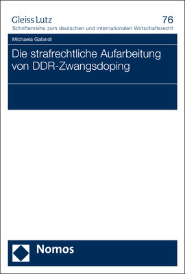 Die strafrechtliche Aufarbeitung von DDR-Zwangsdoping - Michaela Galandi