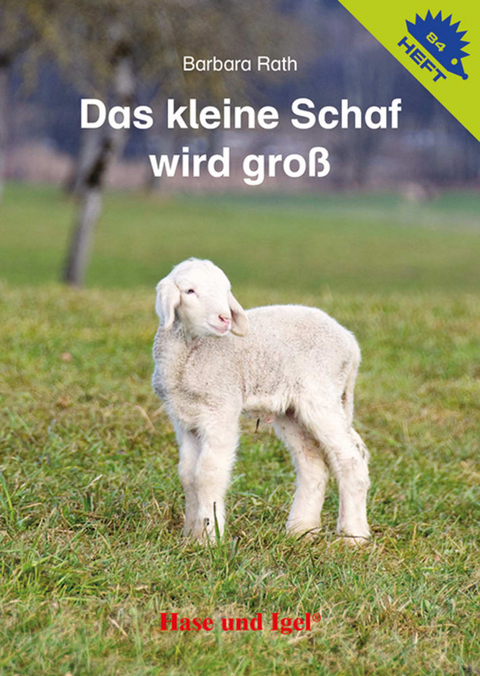 Das kleine Schaf wird groß / Igelheft 84 - Barbara Rath