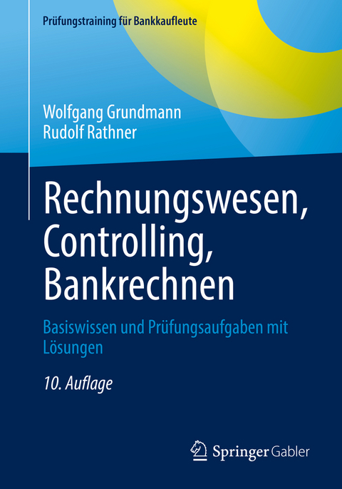 Rechnungswesen, Controlling, Bankrechnen - Wolfgang Grundmann, Rudolf Rathner