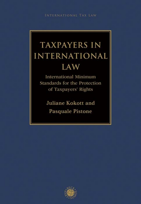 Taxpayers in International Law - Juliane Kokott, Pasquale Pistone