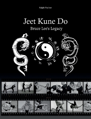 Jeet Kune Do "Bruce Lee´s Legacy" - Ralph Fischer