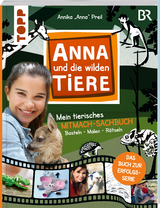 Anna und die wilden Tiere - Mein tierisches Mitmach-Sachbuch - Christine Schlitt, Annika "Anna" Preil