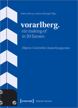 Vorarlberg. Ein Making-of in 50 Szenen - 