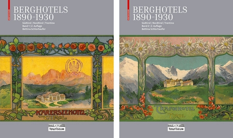 Berghotels 1890–1930: Südtirol, Nordtirol und Trentino - Bettina Schlorhaufer