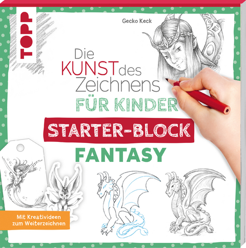 Die Kunst des Zeichnens für Kinder Starter-Block - Fantasy - Gecko Keck