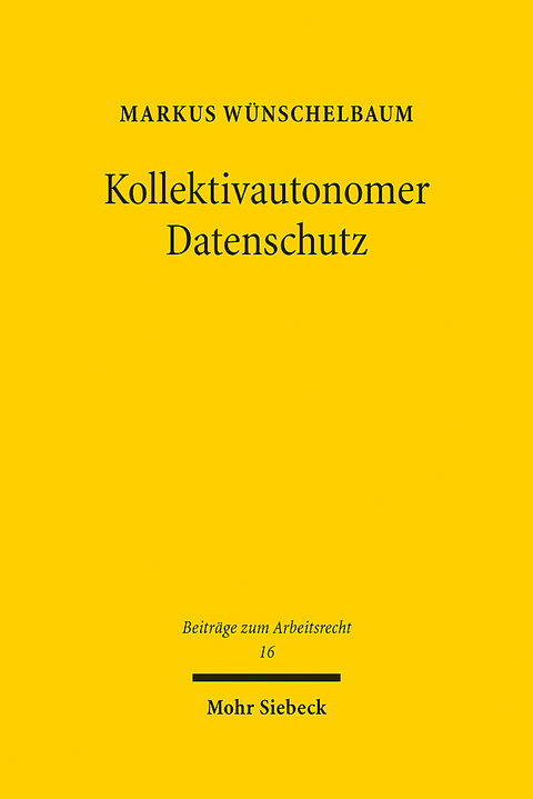 Kollektivautonomer Datenschutz - Markus Wünschelbaum